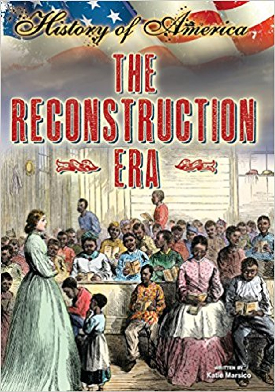 The Reconstruction Era by Katie Marsico