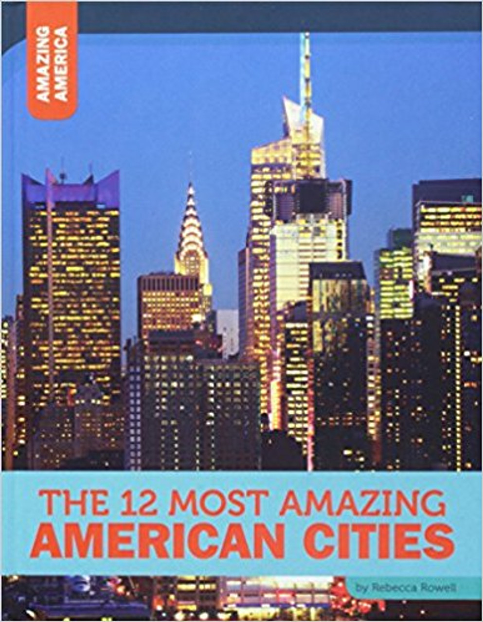 The 12 Most Amazing American Cities by DeAnn Herringshaw