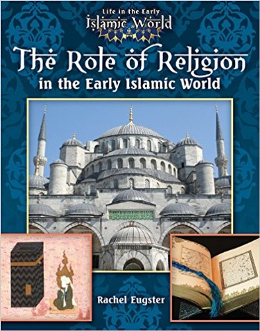 The Role of Religion in the Early Islamic World by Jim Whiting