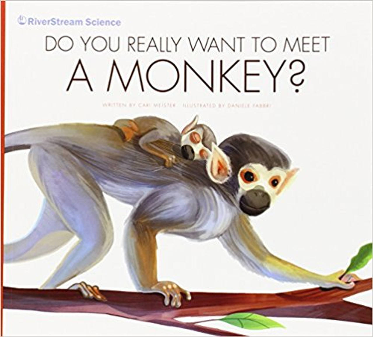 Do You Really Want to Meet a Monkey? by Cari Meister