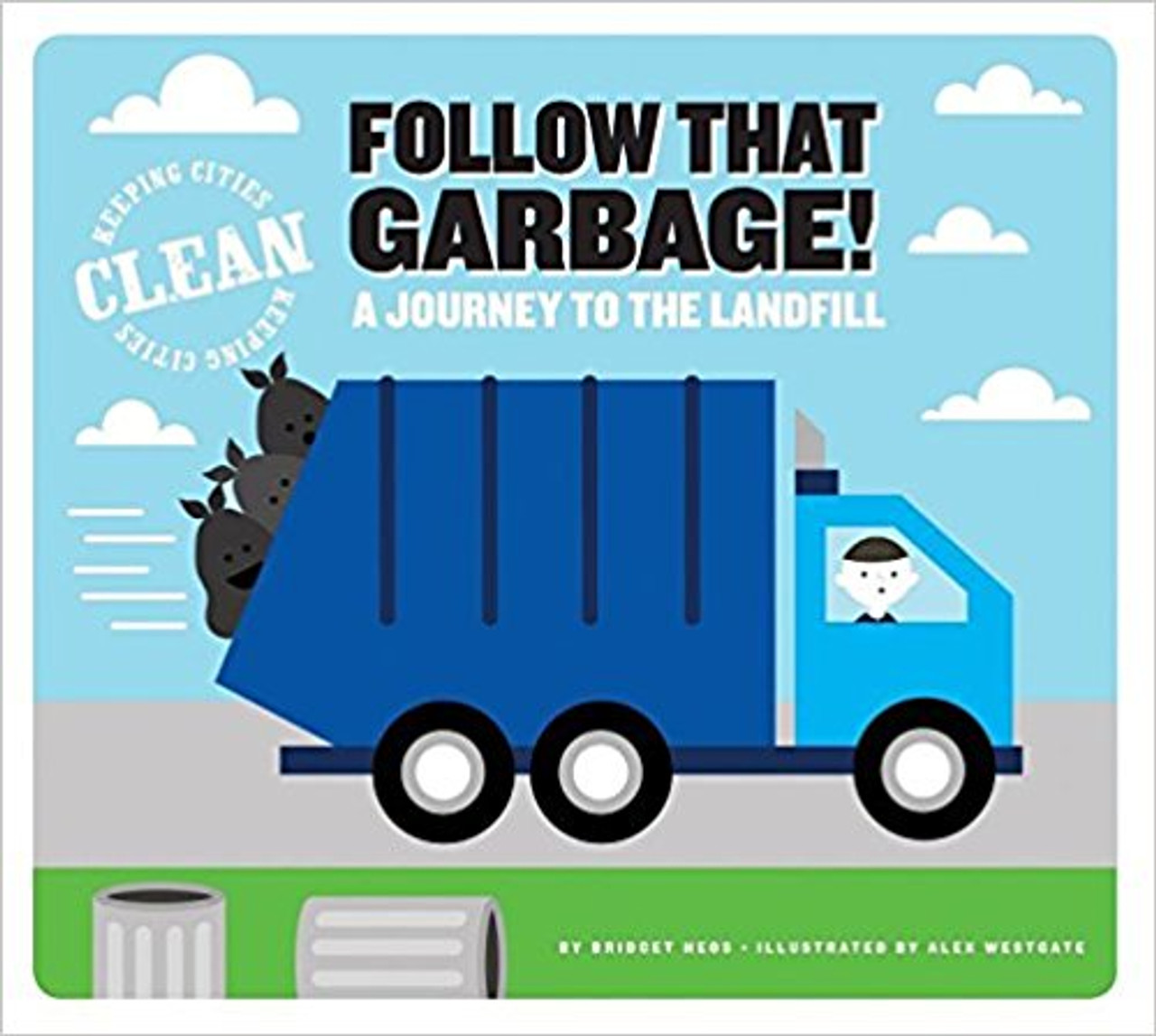 Follow that Garbage!: A Journey to the Landfill by Bridget Heos