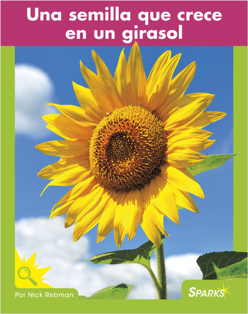 Una Semilla Que Crece en un Girasol=A Seed Grows Into a Sunflower by Jenna Lee Gleisner 