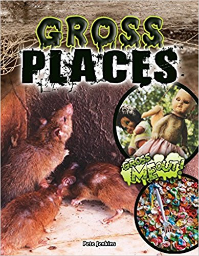 This title highlights some of the grossest places to visit and see.