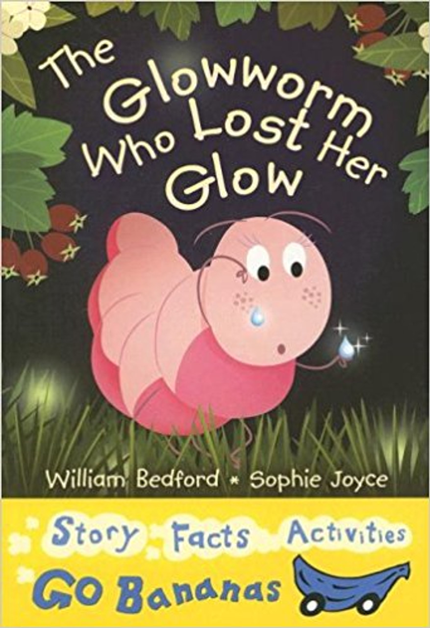The Glowworm Who Lost Her Glow (Paperback) by William Bedford