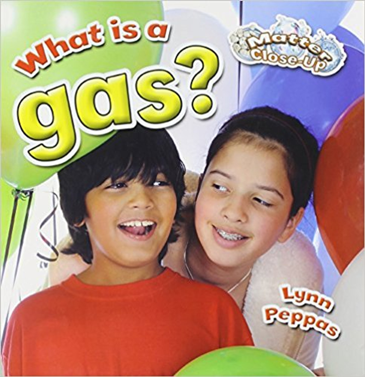 What is a gas? (Paperback) by Lynn Peppas