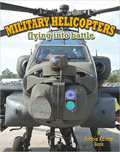 Military Helicopters: flying into battle (Paperback) by Lynn Peppas