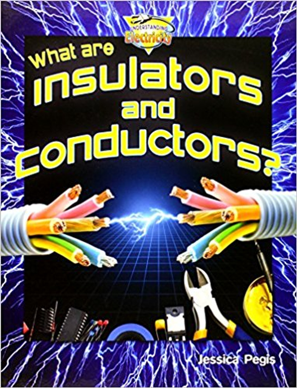 What are insulators and conductors? (Paperback) by Jessica Pegis