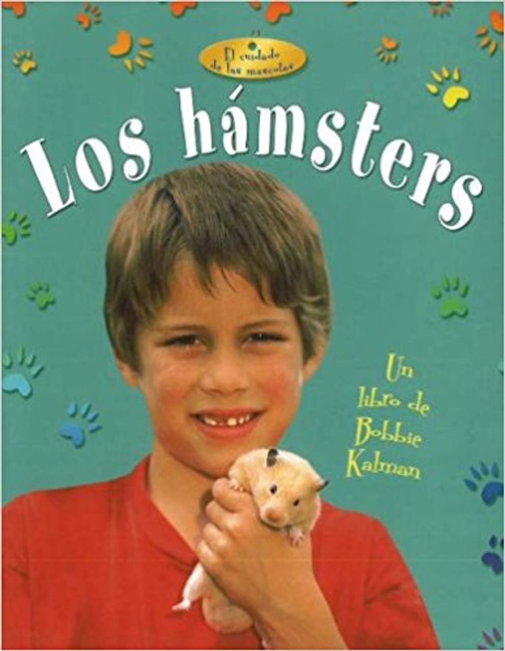 Los Hamsters by Bobbie Kalman