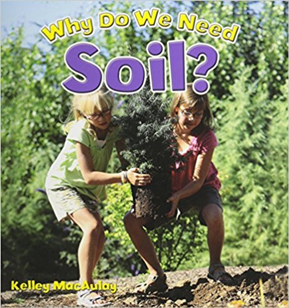 Why Do We Need Soil? by Kelley MacAulay