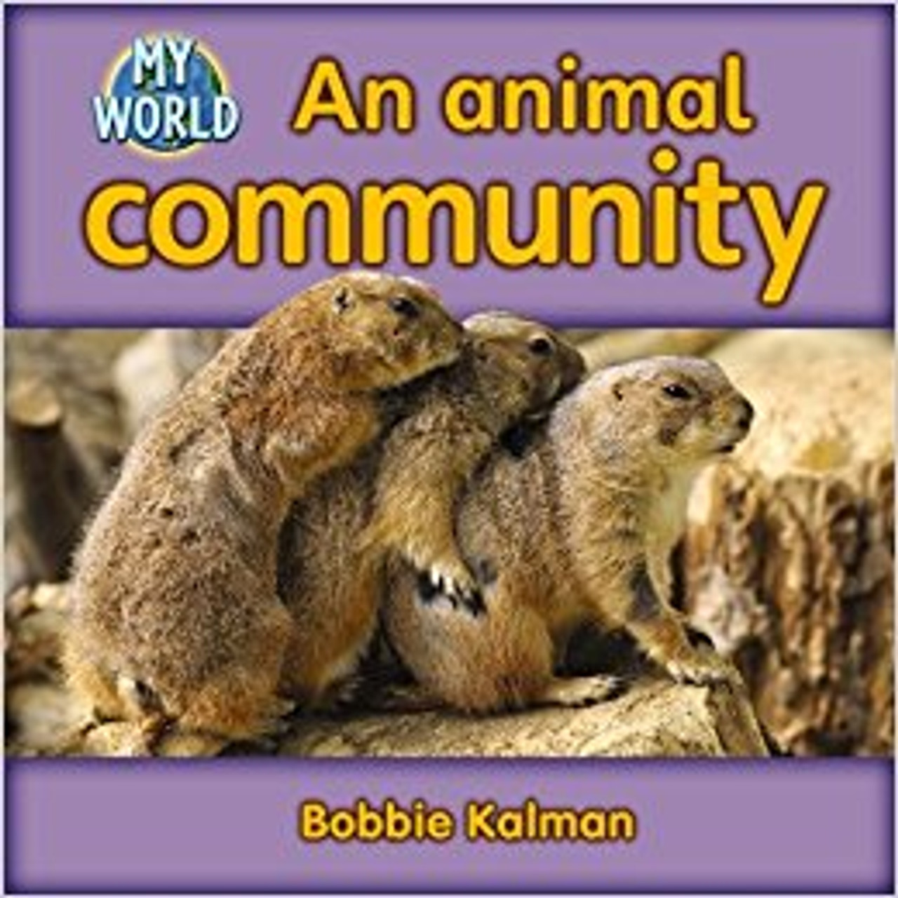 An animal community (Paperback) by Bobbie Kalman