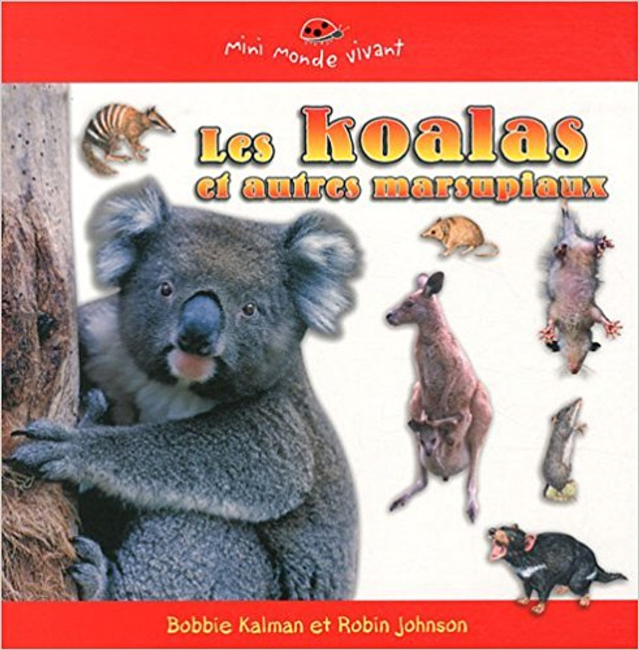 Les Koalas et Autres Marsupiax by Bobbie Kalman