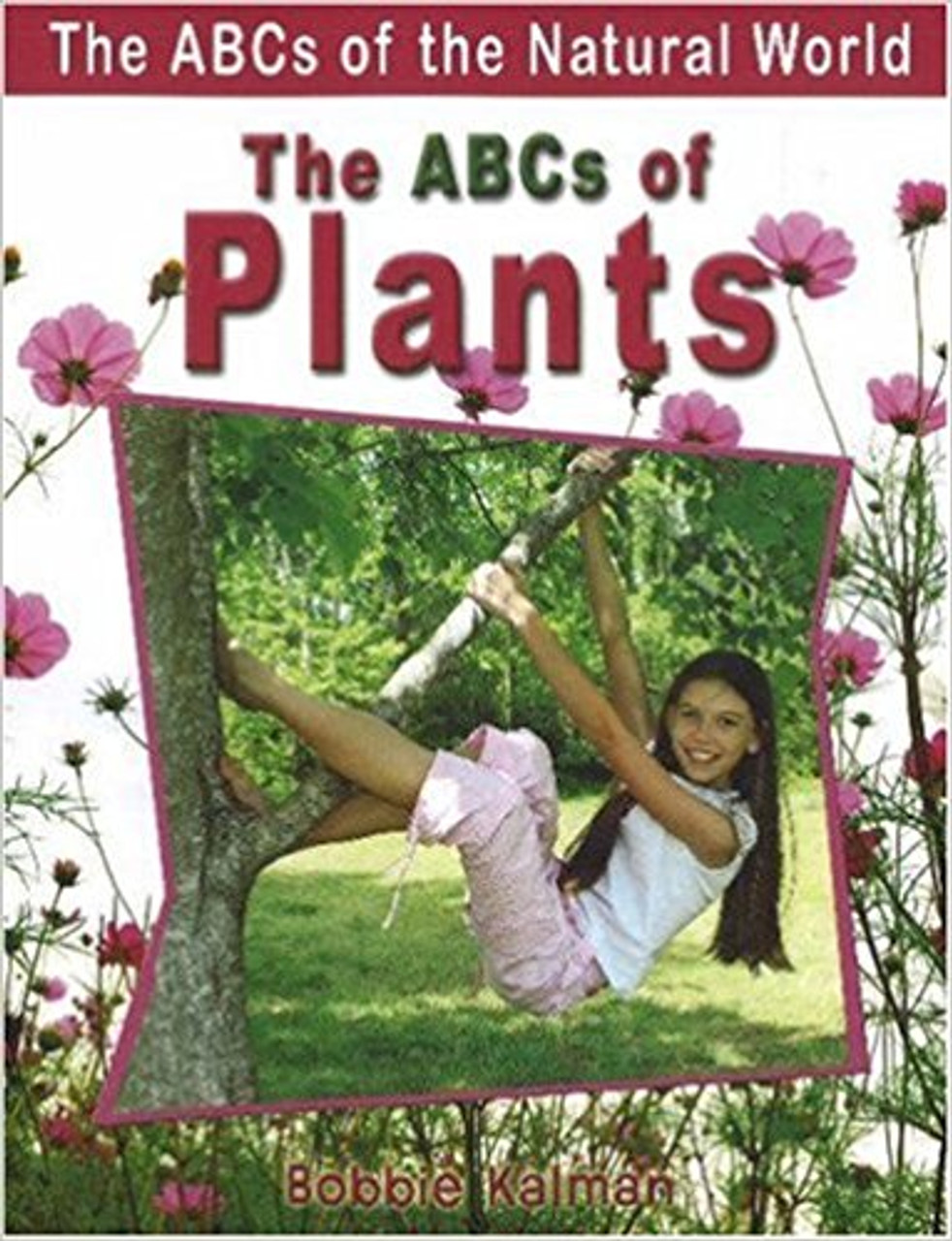 The ABCs of Plants by Bobbie Kalman