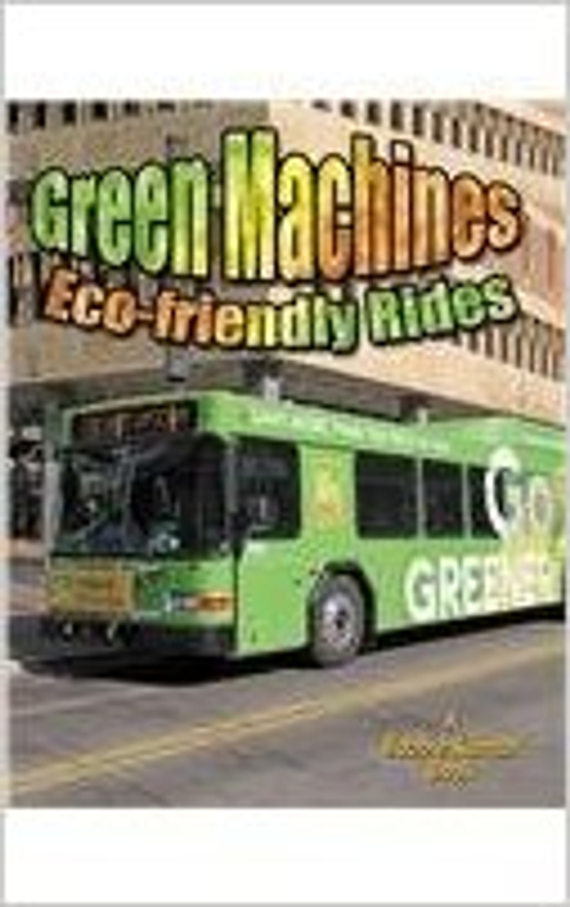 Green Machines: Eco-Friendly Rides by Lynn Peppas