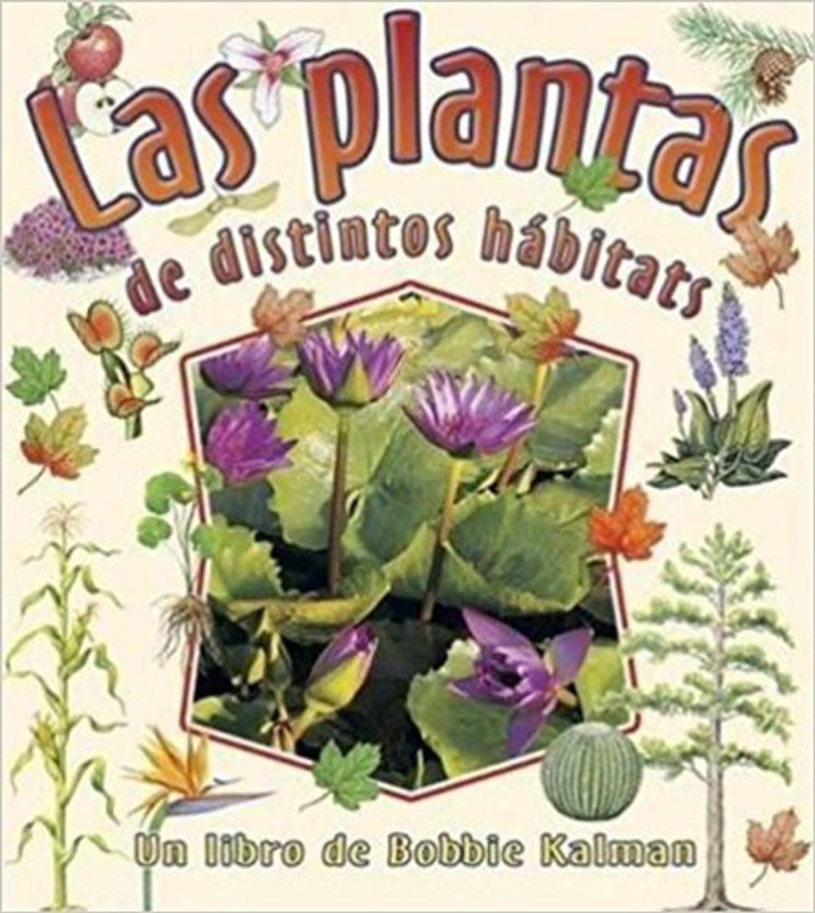 Las Plantas de Distintos Habitats by Bobbie Kalman
