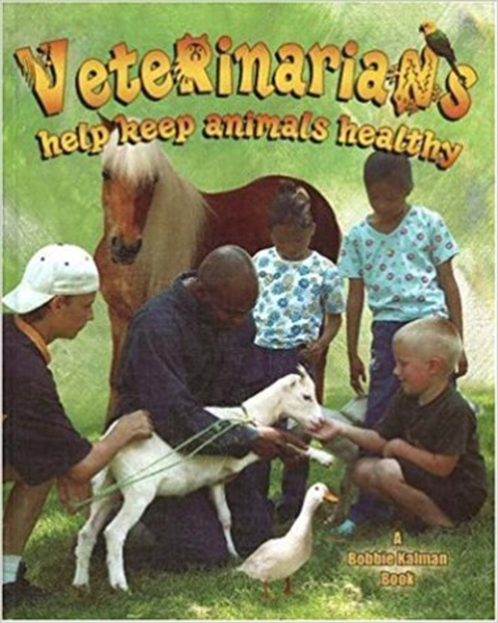 Veterinarians help keep animals healthy (Paperback) by Bobbie Kalman