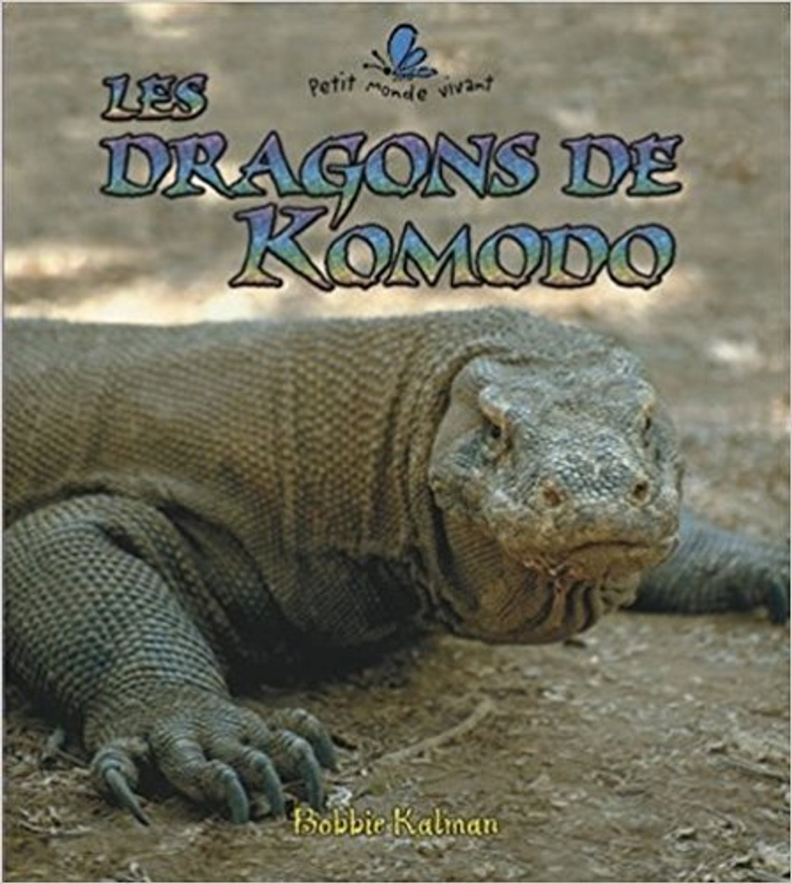 Les Dradons de Komodo by Bobbie Kalman