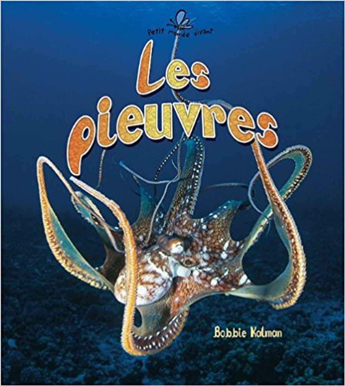 Les Pieuvres by Bobbie Kalman