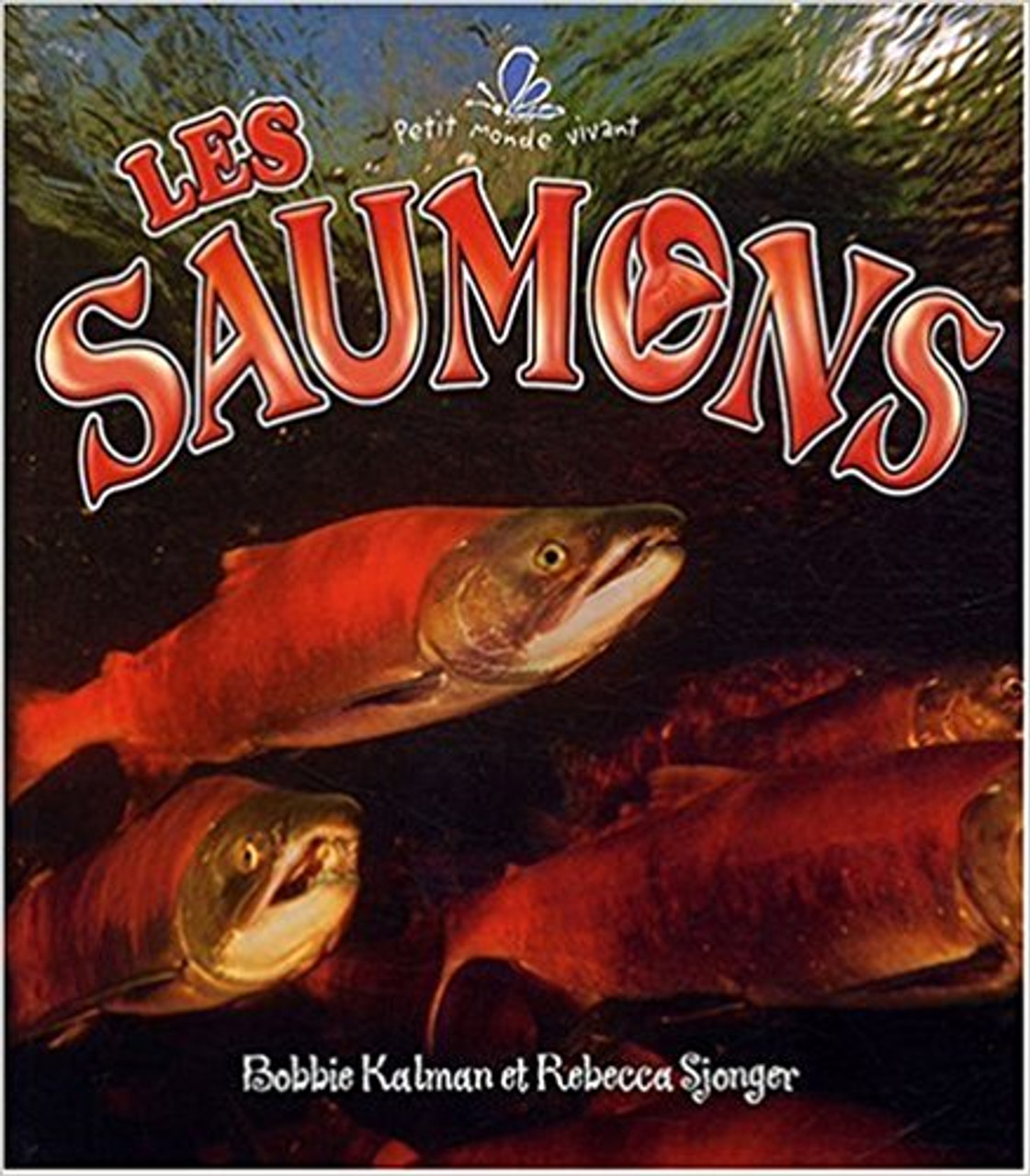 Les Saumons by Bobbie Kalman