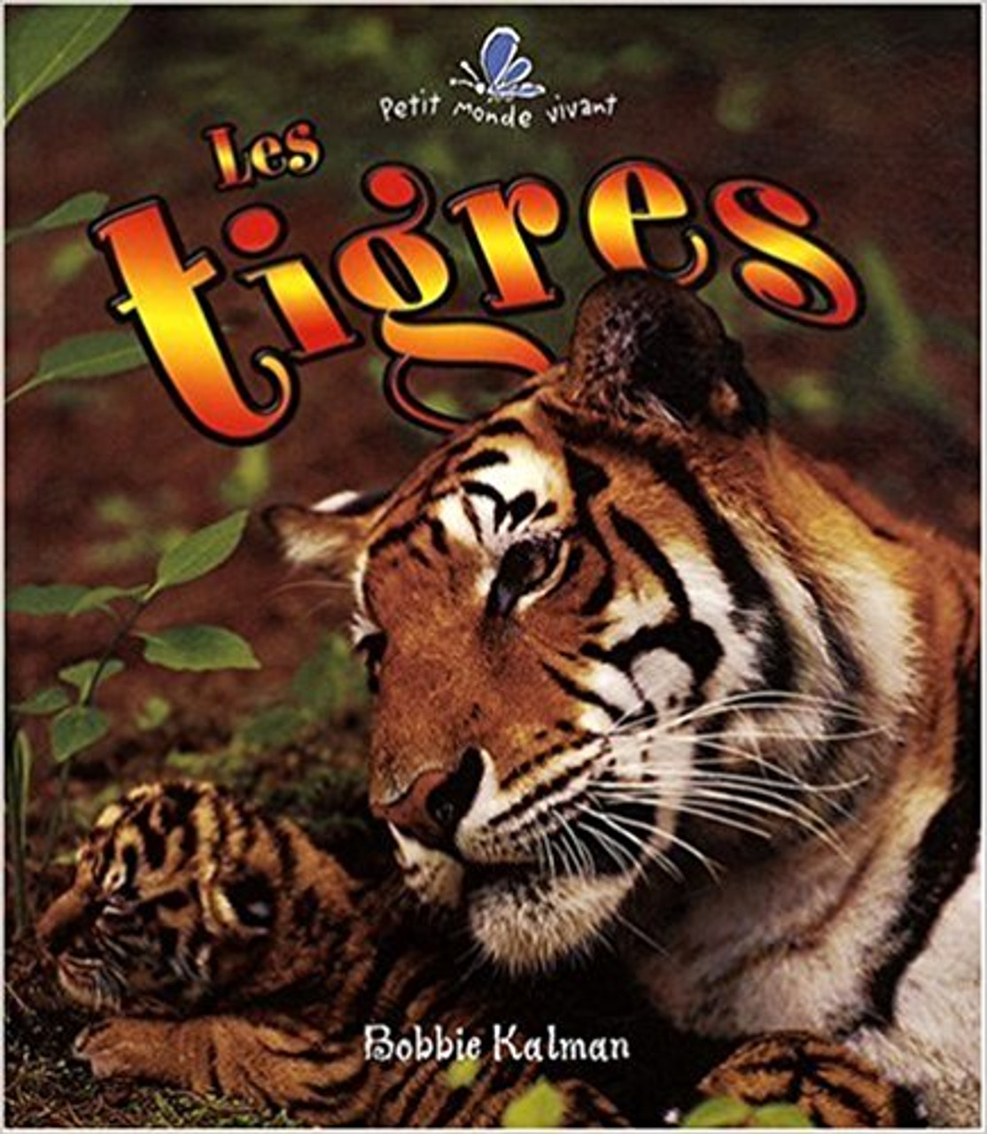 Les Tigres by Bobbie Kalman