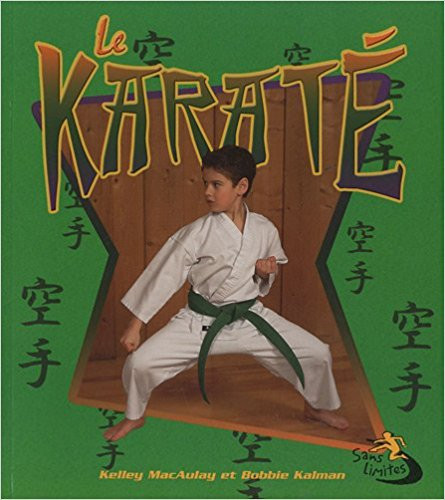 Le Karate by Bobbie Kalman