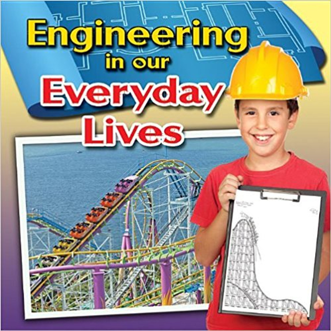Engineering in Our Everyday Lives (Paperback) by Reagan Miller