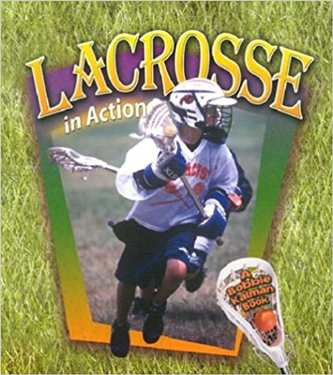 Lacrosse in Action (Paperback) by John Crossingham