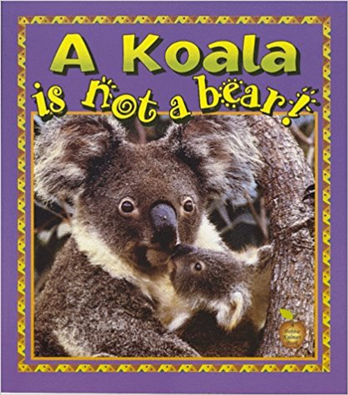 A Koala is Not a Bear! (Paperback) by Bobbie Kalman