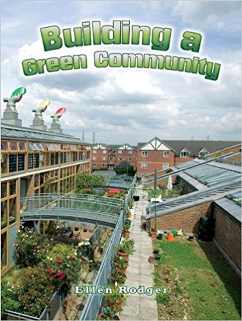 Building a Green Community by Ellen Rodger
