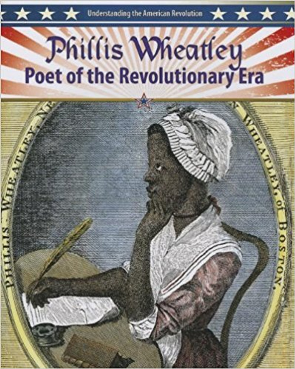 Phillis Wheatley: Poet of the Revolutionary Era (Paperback) by Molly Aloian