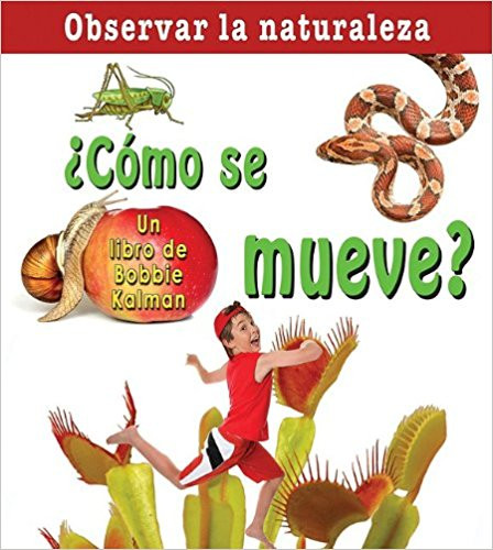 Como se Mueve? by Bobbie Kalman