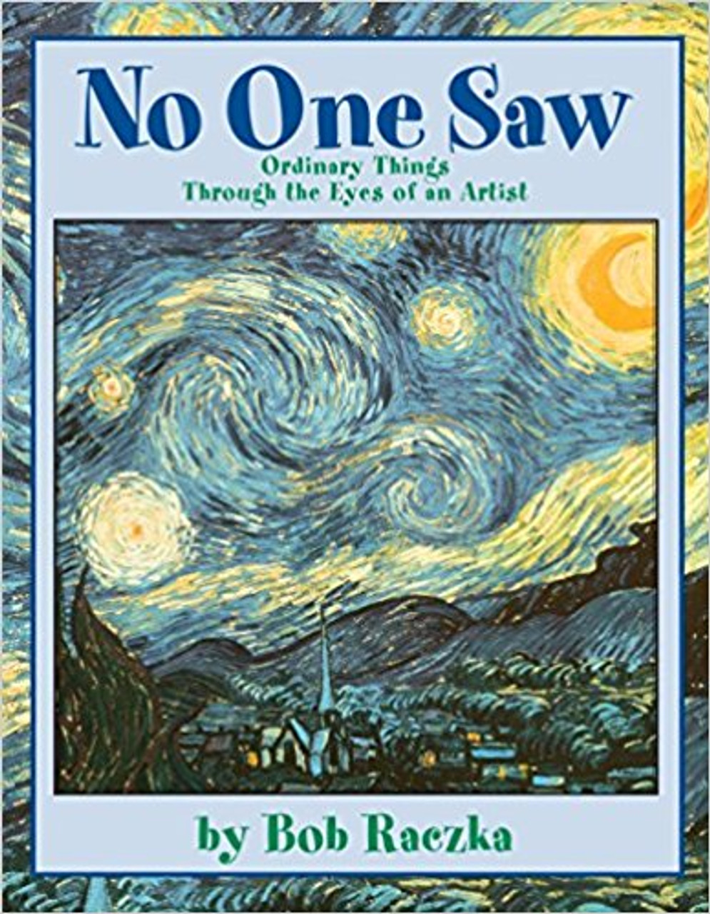 No One Saw: Ordinary Things Through the Eyes of an Artist by Bob Raczka