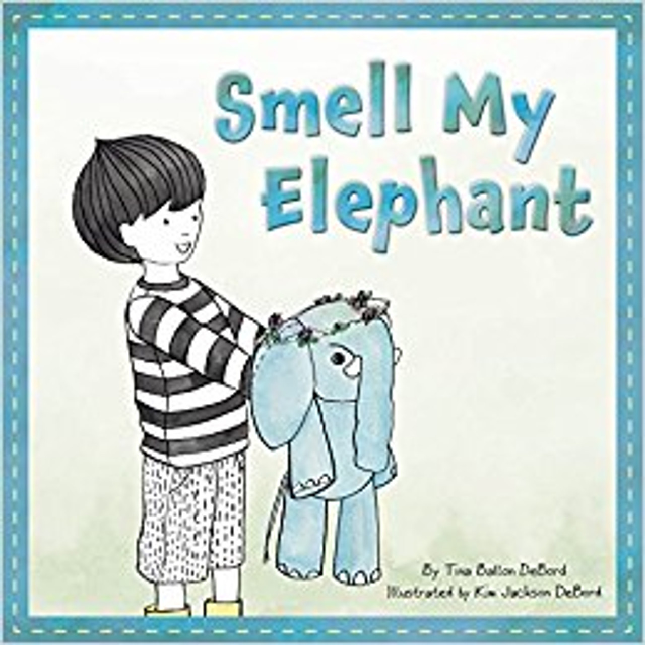 Smell My Elephant by Tina Ballon DeBord