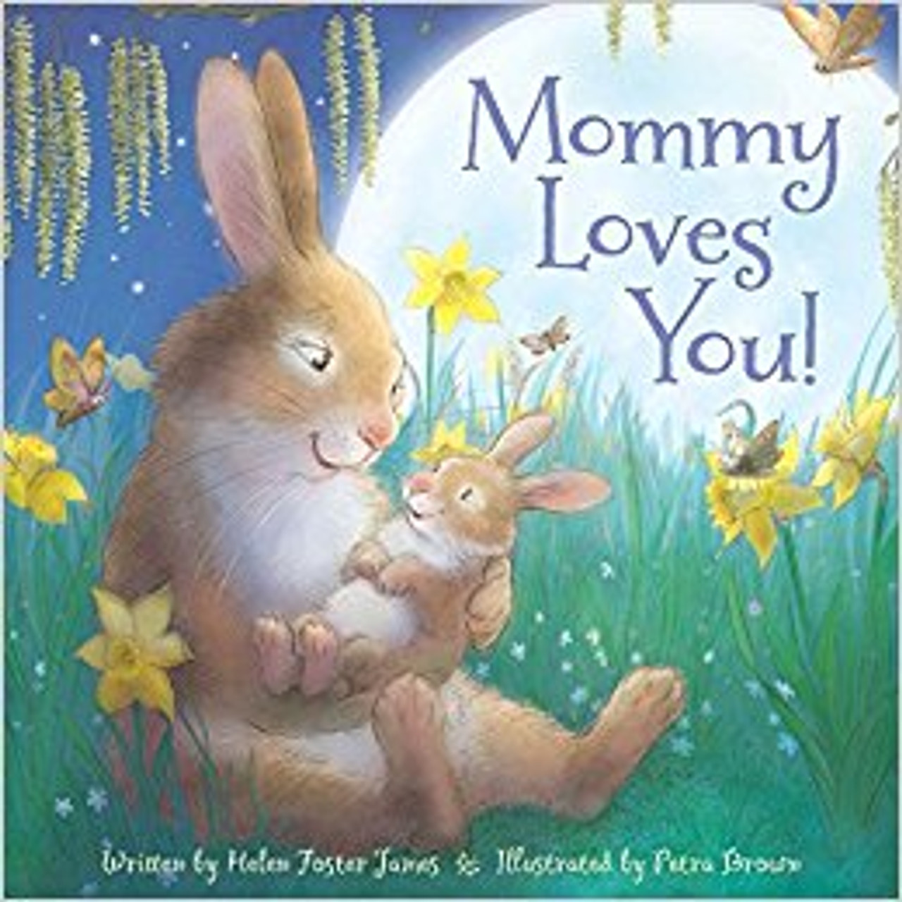 Mommy Loves You! by Helen Foster James