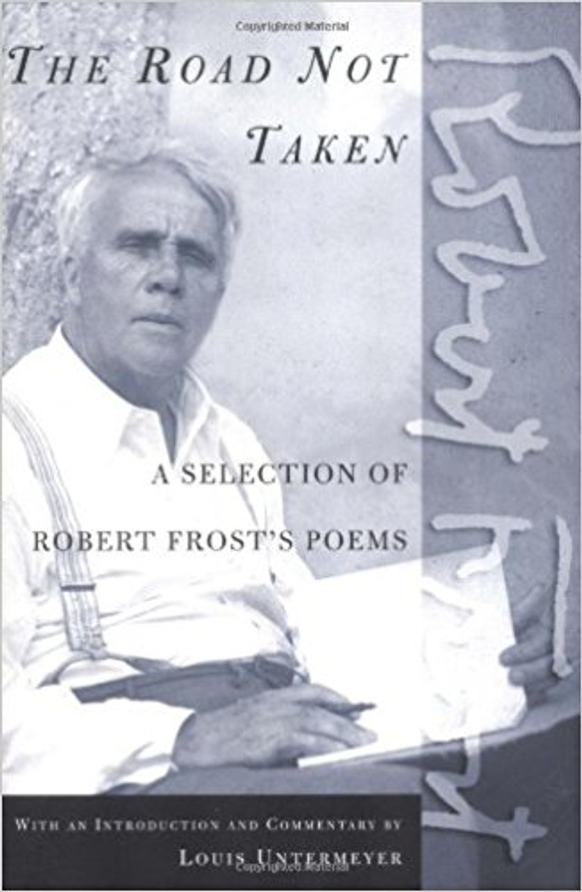 The Road Not Taken: A Selection of Robert Frost's Poems by Robert Frost