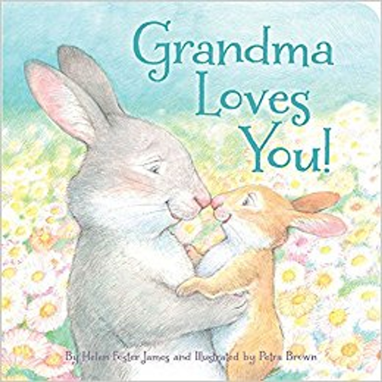 Grandma Loves You! by Helen Foster James