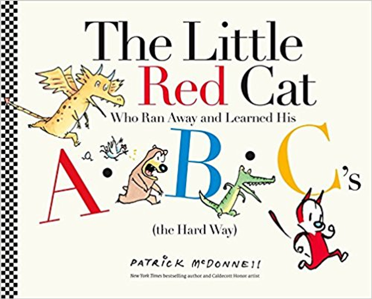 The Little Red Cat Who Ran Away and Learned His ABC's (the Hard Way) by Patrick McDonnell