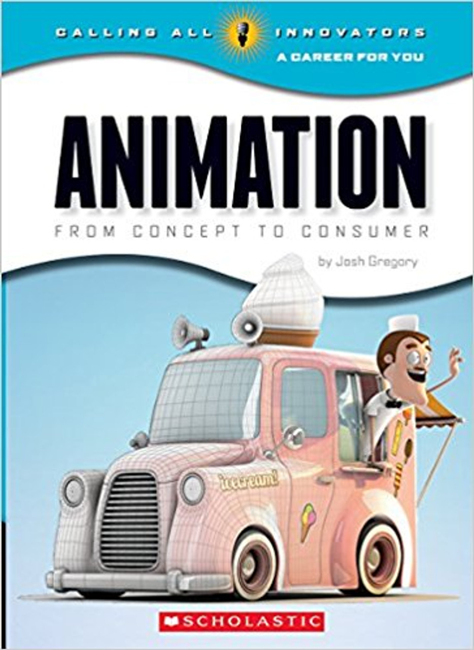 Animation: From Concept to Consumer by Josh Gregory