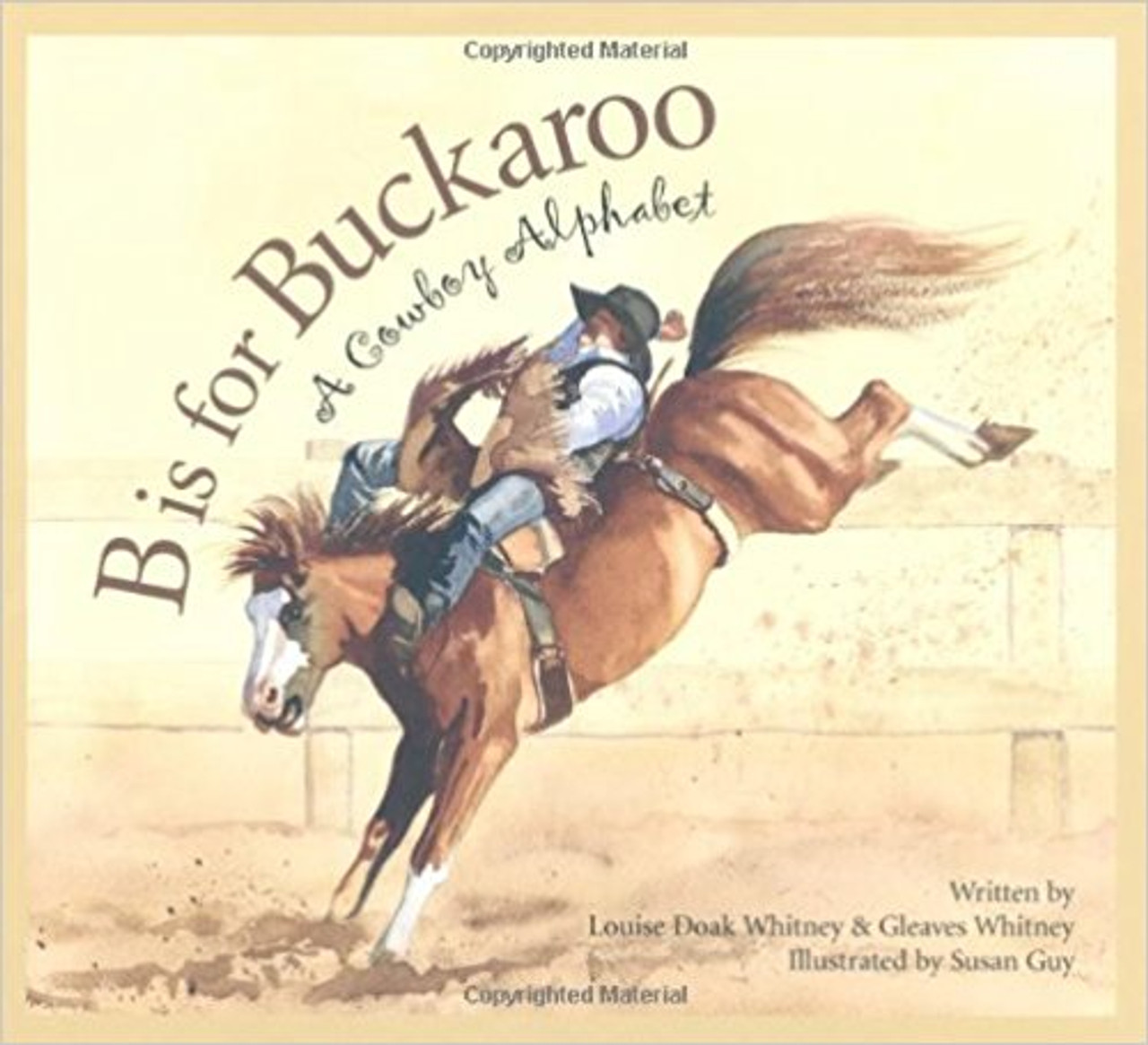 B is for Buckaroo: A Cowboy Alphabet by Louise Doak Whitney