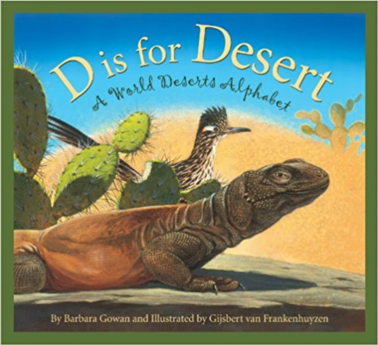 D is for Desert: A World Deserts Alphabet (Hard Cover) by Barbara Gowan