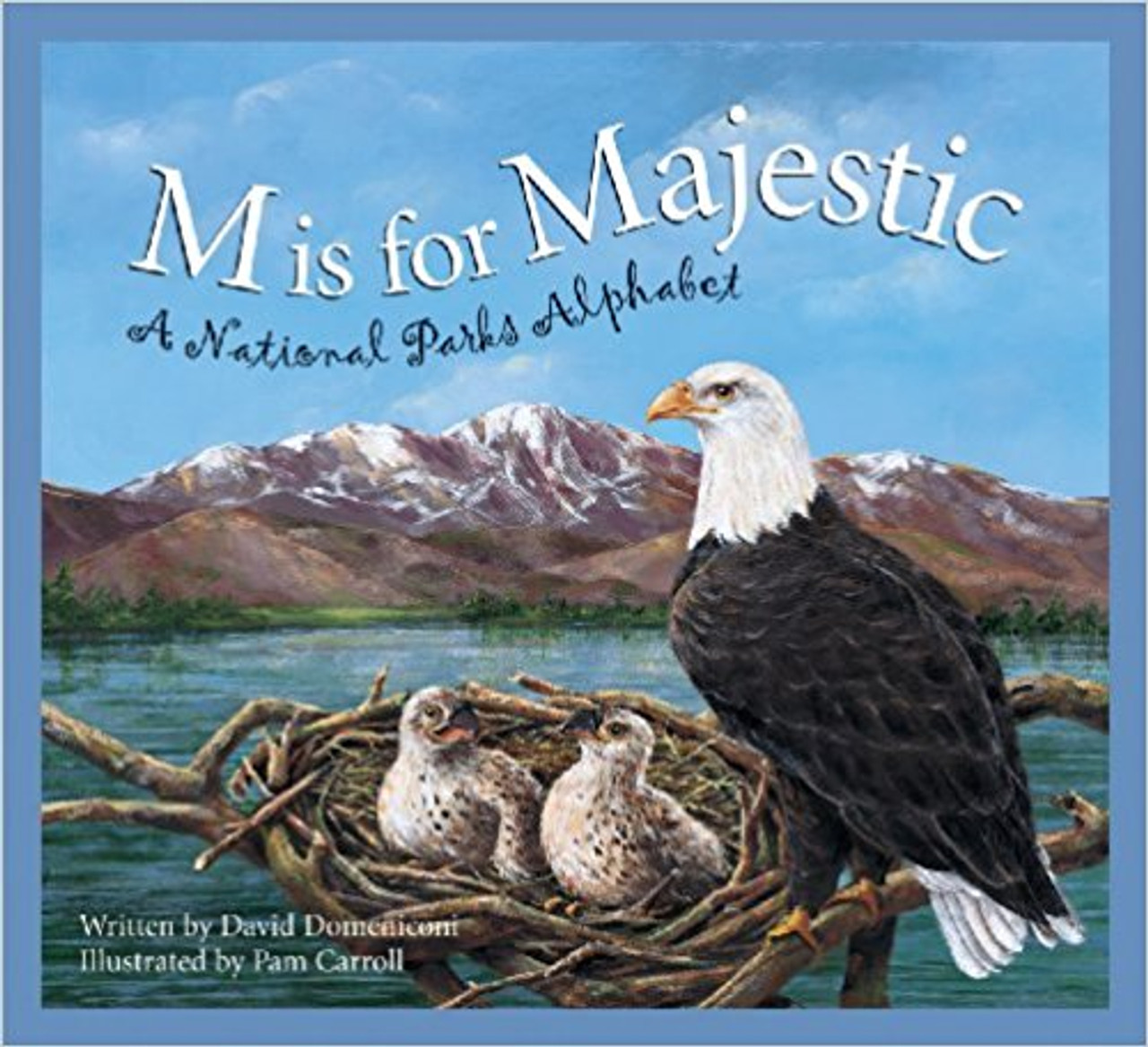 M Is for Majestic: A National Parks Alphabet by David Domeniconi