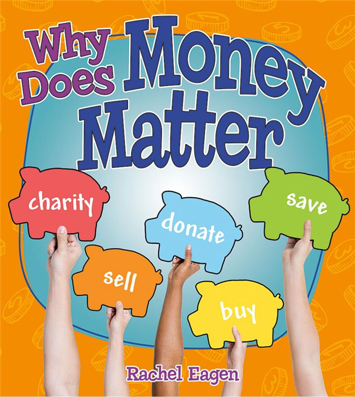 Why Does Money Matter? by Rachel Eagen