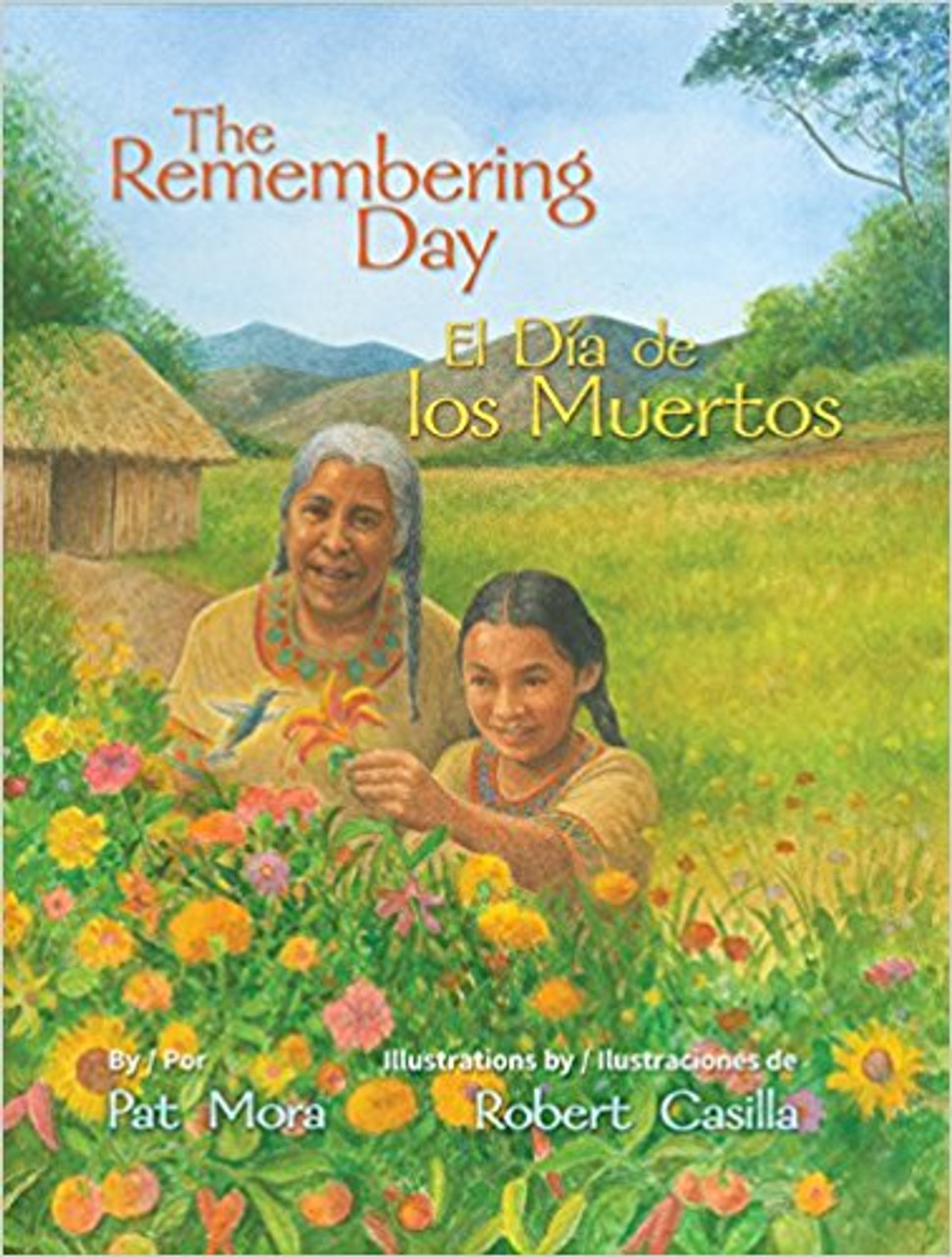 The Remembering Day / El día de los muertos by Pat Mora