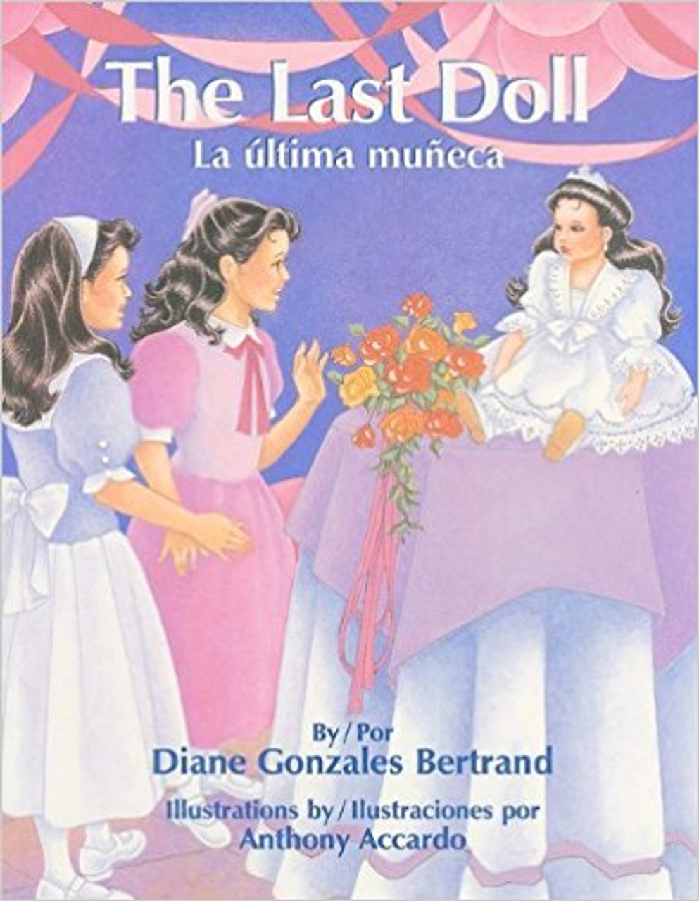 The Last Doll / La Ultima Muneca by Diane Gonzales Bertrand 