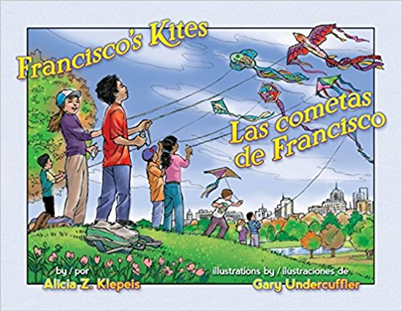 FranciscoÂs Kites / Las cometas de Francisco by Alicia Z Klepeis 