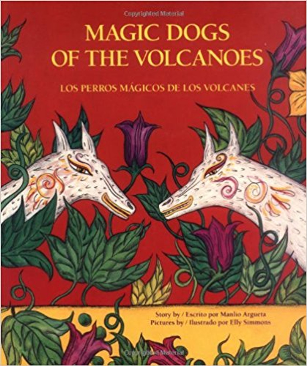 Los Perros Magicos de Los Volcanes = Magic Dogs of the Volcanoes by Manlio Argueta by Manlio Argueta