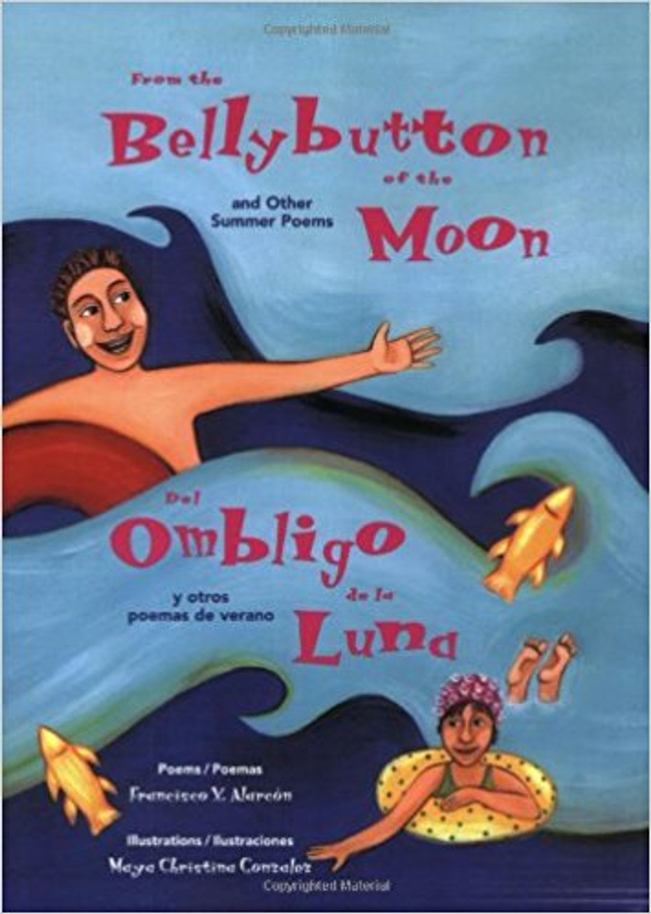 From The Bellybutton Of The Moon / del Ombligo de la Luna: And Other Summer Poems / Y Otras Poemas de Verano by Francisco X Alarcon 