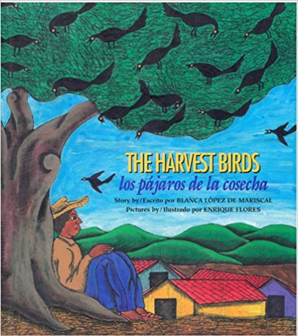 The Harvest Birds/Los Pajaros de La Cosecha: Los Pajaros de La Cosecha 