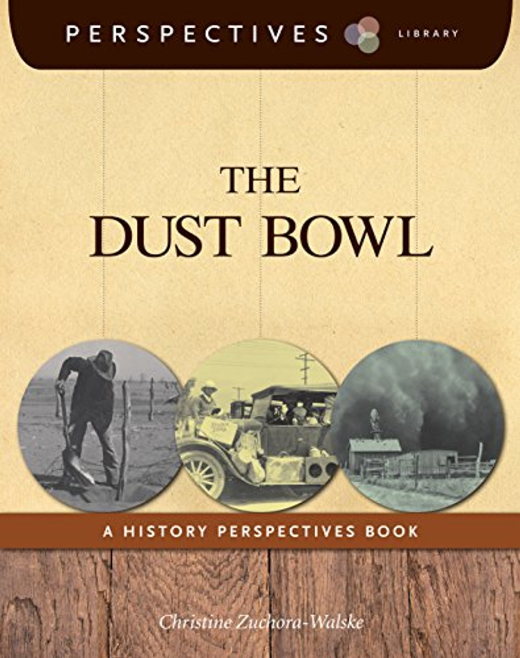 The Dust Bowl by Christine Zuchora-Walske