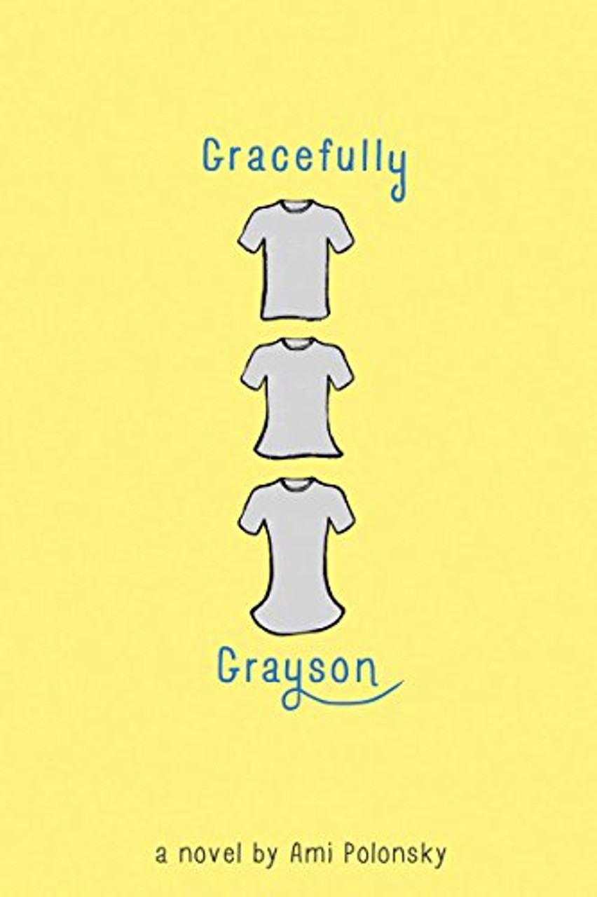 Gracefully Grayson (Hard Cover) by Ami Polonsky