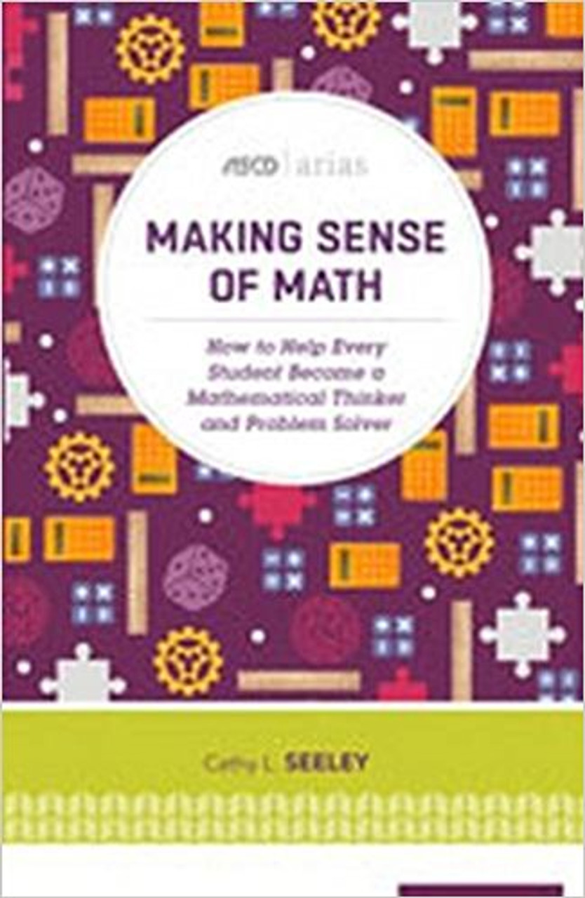 In Making Sense of Math, Cathy L. Seeley, former president of the National Council of Teachers of Mathematics, shares her insight into how to turn your students into flexible mathematical thinkers and problem solvers. This practical volume concentrates on the following areas: Making sense of math by fostering habits of mind that help students analyze, understand, and adapt to problems when they encounter them. Addressing the mathematical building blocks necessary to include in effective math instruction. Turning teaching "upside down" by shifting how we teach, focusing on discussion and analysis as much as we focus on correct answers. Garnering support for the changes you want to make from colleagues and administrators. Learn how to make math meaningful for your students and prepare them for a lifetime of mathematical fluency and problem solving.